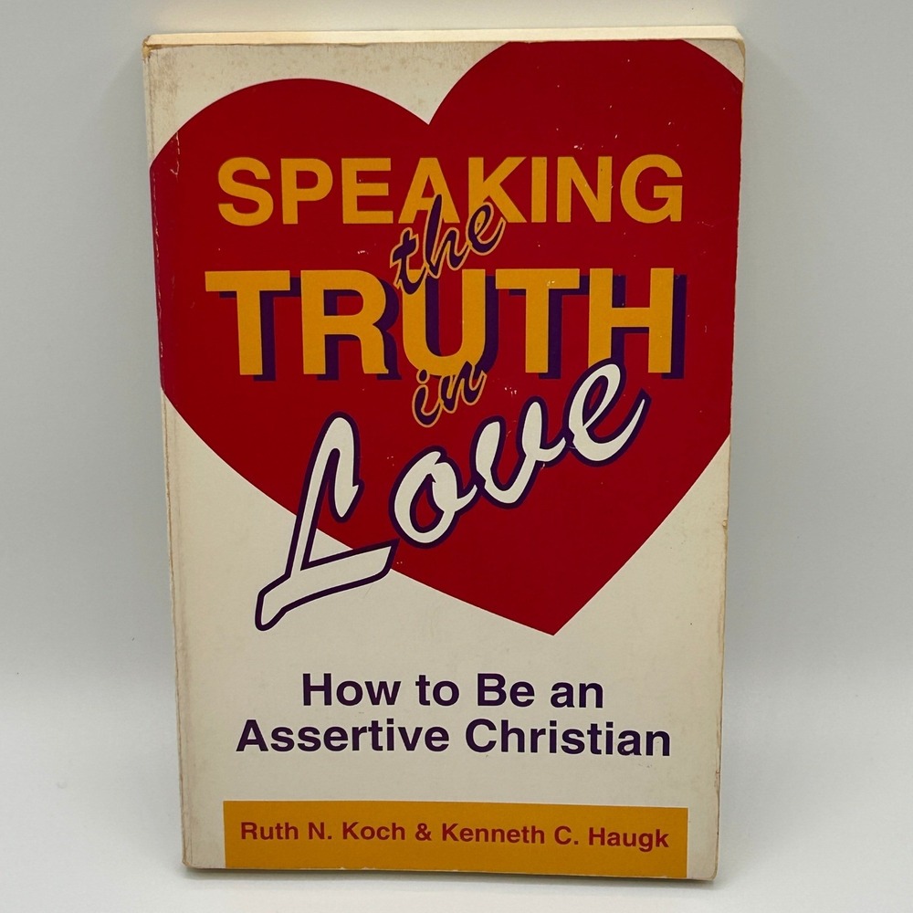 Speaking the Truth in Love How to Be an Assertive Christian Koch Haugk Paperback